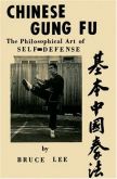 Bruce Lee Chinese Gung Fu The Philosophical Art of Self-Defe