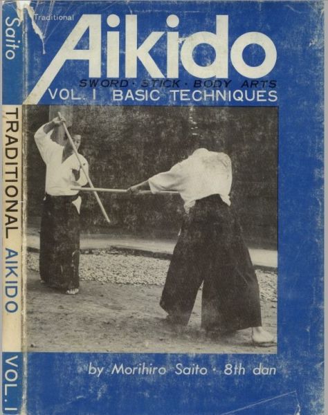 M.Saito-Traditional Aikido Vol.1-Basic Techniques