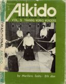 M.Saito-Traditional Aikido Vol.5-Training works wonders